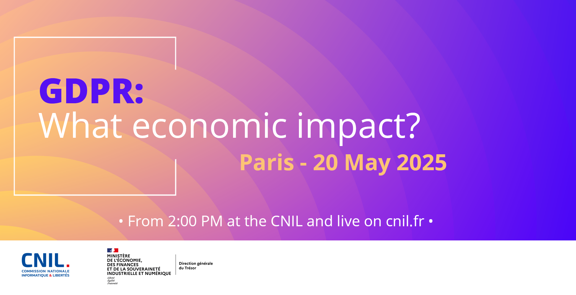 GDPR: What economic impact? Paris - 20 May 2025, from 2 PM at the CNIL and live on cnil.fr