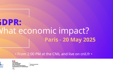 GDPR: What economic impact? Paris - 20 May 2025, from 2 PM at the CNIL and live on cnil.fr